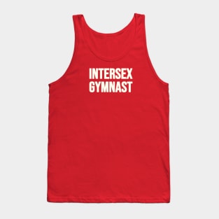 INTERSEX GYMNAST (White text) Tank Top